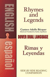 Rhymes and Legends (Selection)/Rimas y Leyendas (selecciÃ³n): A Dual-Language Book Gustavo Adolfo Becquer Author