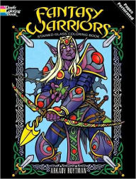 Fantasy Warriors Stained Glass Coloring Book - Arkady Roytman