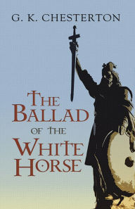 The Ballad of the White Horse G. K. Chesterton Author