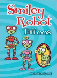Smiley Robot Tattoos Susan Shaw-Russell Author