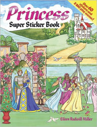 Princess Super Sticker Book Eileen Rudisill Miller Author