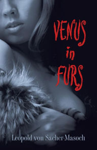 Venus in Furs Leopold Von Sacher-Masoch Author