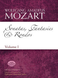 Sonatas, Fantasies and Rondos Urtext Edition: Volume I Wolfgang Amadeus Mozart Author