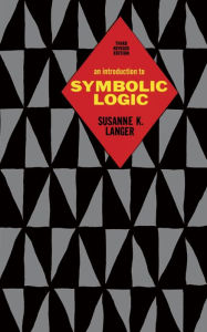Introduction to Symbolic Logic Susanne K. Langer Author