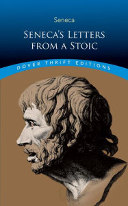 Seneca's Letters from a Stoic Lucius  Annaeus Seneca Author