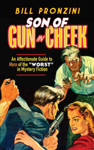 Son of Gun in Cheek: An Affectionate Guide to More of the Worst in Mystery Fiction Bill Pronzini Author