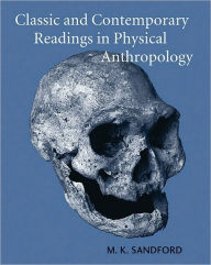 Classic and Contemporary Readings in Physical Anthropology Mary K. Sandford Author