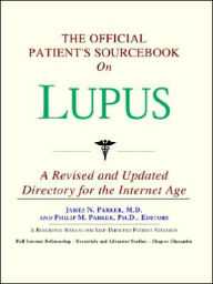 Official Patient's Sourcebook on Lupus: A Reference Manual for Self-Directed Patient Research: Revised for Internet Age - James N. Parker