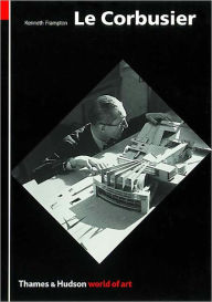 Le Corbusier Kenneth Frampton Author
