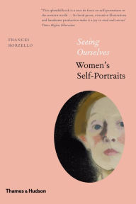 Seeing Ourselves: Women's Self-Portraits Frances Borzello Author