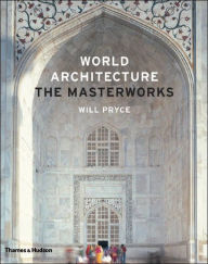 World Architecture: The Masterworks Will Pryce Author