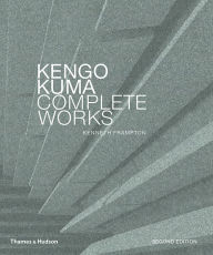 Kengo Kuma: Complete Works: Expanded Edition Kengo Kuma Author