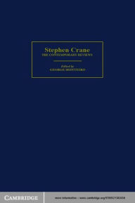 Stephen Crane: The Contemporary Reviews George Monteiro Author