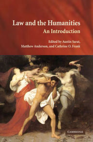 Law and the Humanities: An Introduction - Austin Sarat