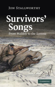 Survivors' Songs: From Maldon to the Somme - Jon Stallworthy