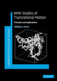 NMR Studies of Translational Motion: Principles and Applications William S. Price Author