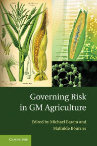 Governing Risk in GM Agriculture - Michael Baram