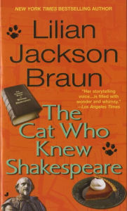 The Cat Who Knew Shakespeare (The Cat Who... Series #7) Lilian Jackson Braun Author