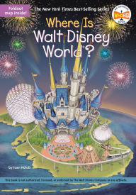 Where Is Walt Disney World? Joan Holub Author