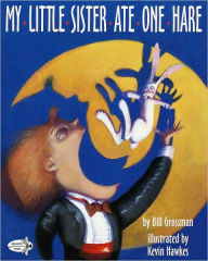 My Little Sister Ate One Hare Bill Grossman Author
