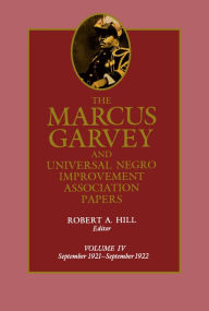 The Marcus Garvey and Universal Negro Improvement Association Papers, Vol. IV: September 1921-September 1922 Marcus Garvey Author