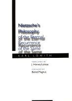 Nietzsche's Philosophy of the Eternal Recurrence of the Same Karl Lowith Author