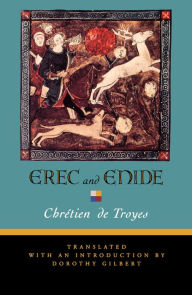 Erec and Enide ChrÃ©tien de Troyes Author