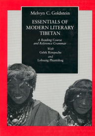 Essentials of Modern Literary Tibetan: A Reading Course and Reference Grammar Melvyn C. Goldstein Author