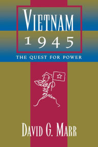 Vietnam 1945: The Quest for Power David G. Marr Author