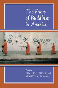 The Faces of Buddhism in America Charles S. Prebish Editor