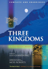 Three Kingdoms, A Historical Novel: Complete and Unabridged Guanzhong Luo Author