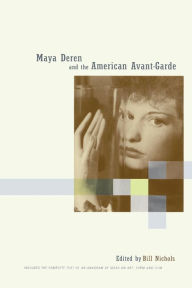 Maya Deren and the American Avant-Garde Bill Nichols Editor