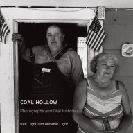 Coal Hollow: Photographs and Oral Histories - Melanie Light