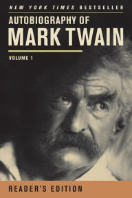 Autobiography of Mark Twain: Volume 1, Reader's Edition Mark Twain Author