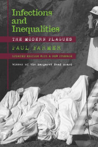 Infections and Inequalities: The Modern Plagues Paul Farmer Author