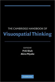 The Cambridge Handbook of Visuospatial Thinking Priti Shah Editor