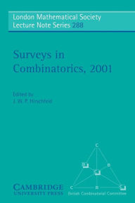 Surveys in Combinatorics, 2001 J. W. P. Hirschfeld Editor