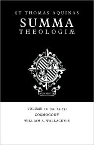 Summa Theologiae: Volume 10, Cosmogony: 1a. 65-74 Thomas Aquinas Author