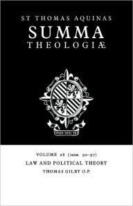 Summa Theologiae: Volume 28, Law and Political Theory: 1a2ae. 90-97 Thomas Aquinas Author