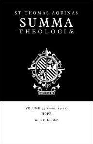 Summa Theologiae: Volume 33, Hope: 2a2ae. 17-22 Thomas Aquinas Author