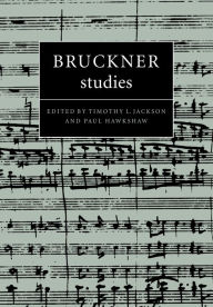 Bruckner Studies Timothy L. Jackson Editor