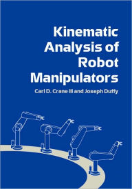 Kinematic Analysis of Robot Manipulators Carl D. Crane, III Author
