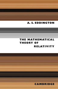 The Mathematical Theory of Relativity A. S. Eddington Author