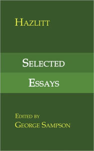 Selected Essays W. Hazlitt Author