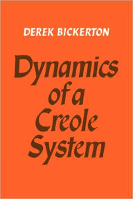 Dynamics of a Creole System Derek Bickerton Author
