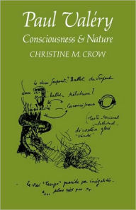 Paul Valéry: Consciousness and Nature Christine M. Crow Author