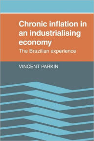 Chronic Inflation in an Industrializing Economy: The Brazilian Experience Vincent Parkin Author