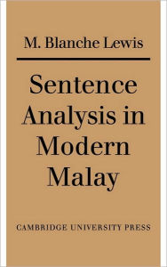 Sentence Analysis in Modern Malay M Blanche Lewis Author