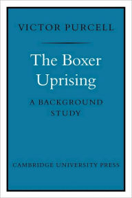 The Boxer Uprising: A Background Study Victor Purcell Author