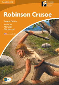 Robinson Crusoe Level 4 Intermediate American English Nicholas Murgatroyd Adapted by